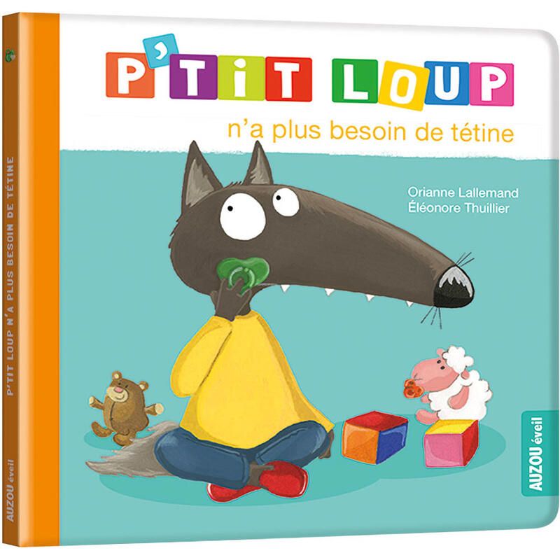 Ptit Loup Na Plus Besoin De Tetine 24m - auzou editions